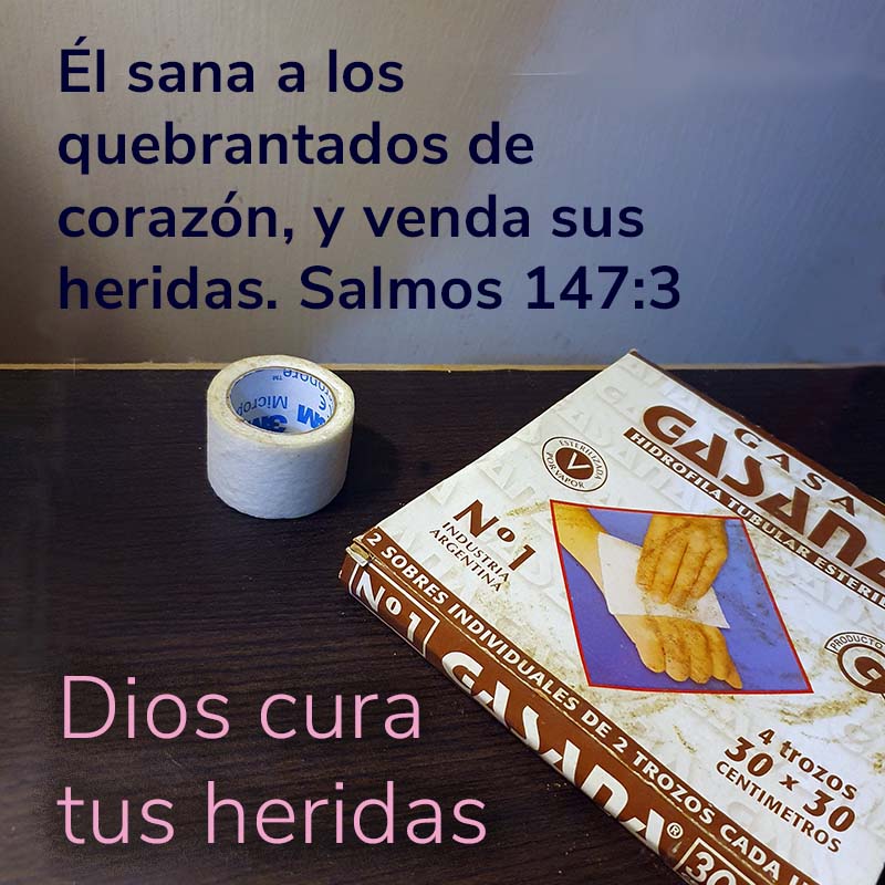 El sana a los quebrantados de corazón, y venda sus heridas. Salmos 147:3