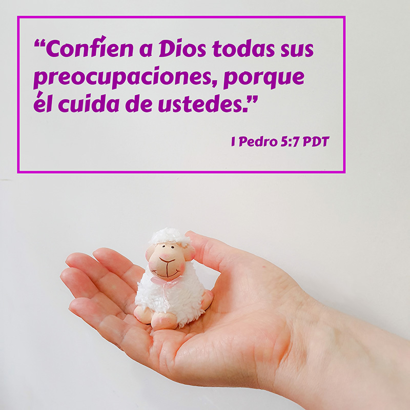 “Confíen a Dios todas sus preocupaciones, porque él cuida de ustedes.” 1 Pedro 5:7 PDT