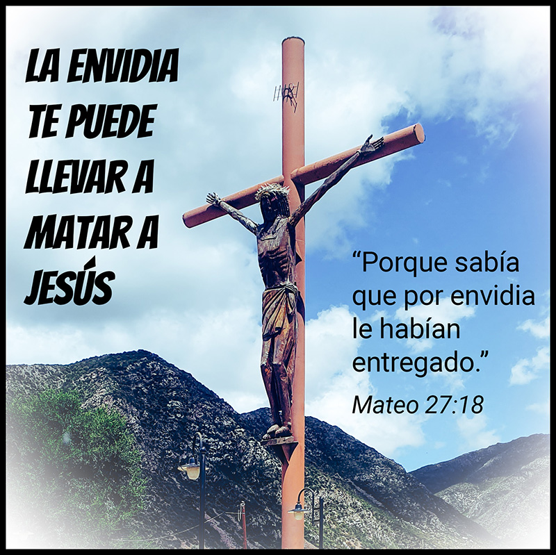 La envidia te puede llevar a matar a Jesús

“Porque sabía que por envidia le habían entregado.”
Mateo 27:18