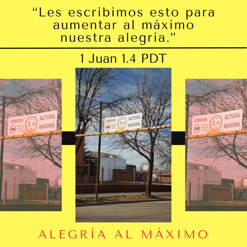 Alegría al máximo “Les escribimos esto para aumentar al máximo nuestra alegría.” 1 Juan 1.4 PDT