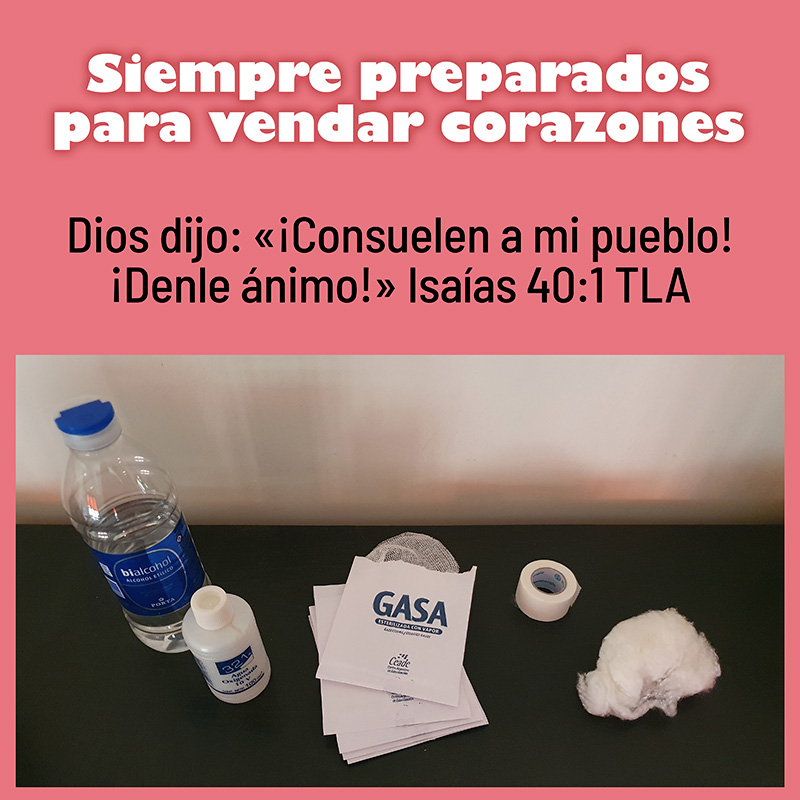 Siempre preparados para vendar corazones Dios dijo: «¡Consuelen a mi pueblo! ¡Denle ánimo!» Isaías 40:1 TLA