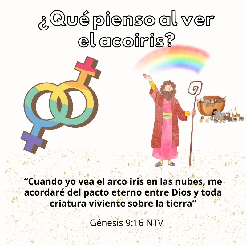 Cuando yo vea el arco iris en las nubes, me acordaré del pacto eterno entre Dios y toda criatura viviente sobre la tierra. Genesis 9:16 NTV