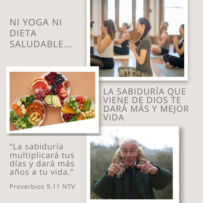 Ni yoga ni dieta saludable. La sabiduría que viene de Dios te dará más y mejor vida

“La sabiduría multiplicará tus días y dará más años a tu vida.”
Proverbios 9.11 NTV