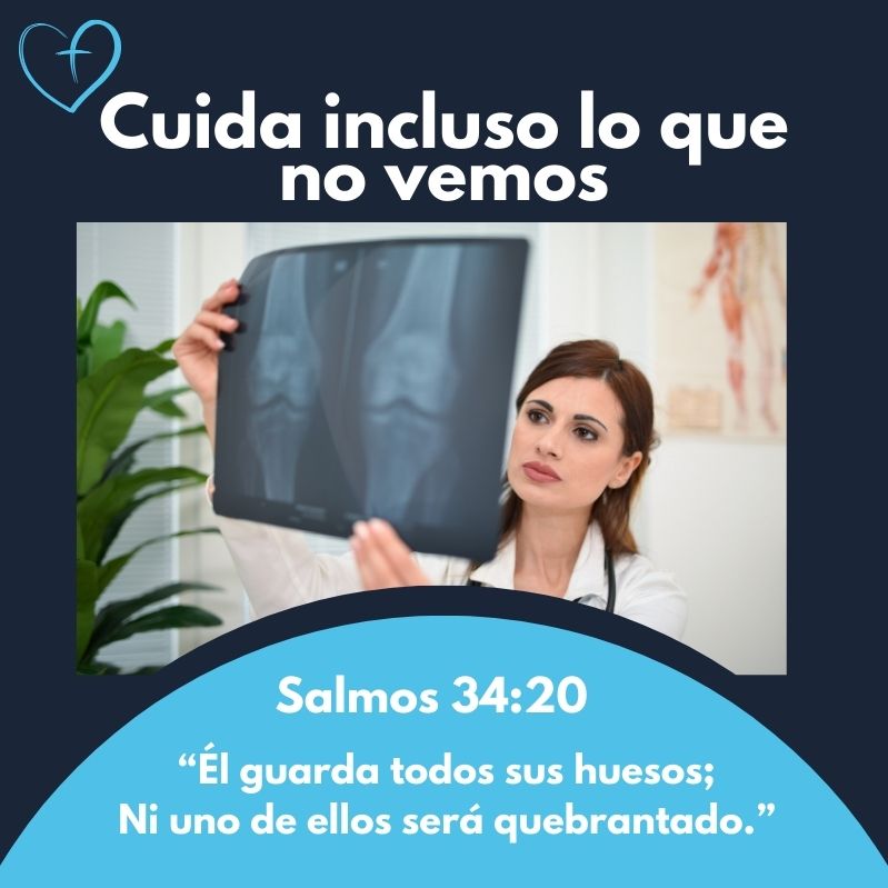 Cuida incluso lo que no vemos “Él guarda todos sus huesos; Ni uno de ellos será quebrantado.” Salmos 34:20